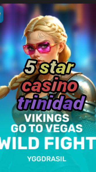 5 star casino trinidad-fqqjrm9vrme7zzjgfjql.com