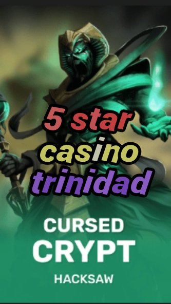 5 star casino trinidad-fqqjrm9vrme7zzjgfjql.com